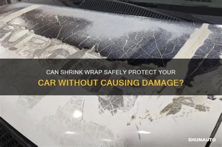 Can shrink wrap damage a car