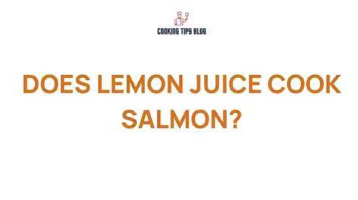 Does lemon juice cook salmon