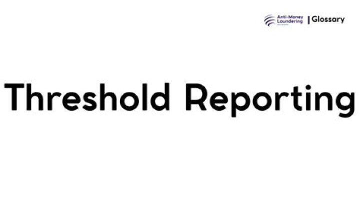 What is threshold reporting