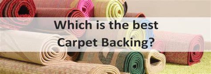 Which carpet backing is best