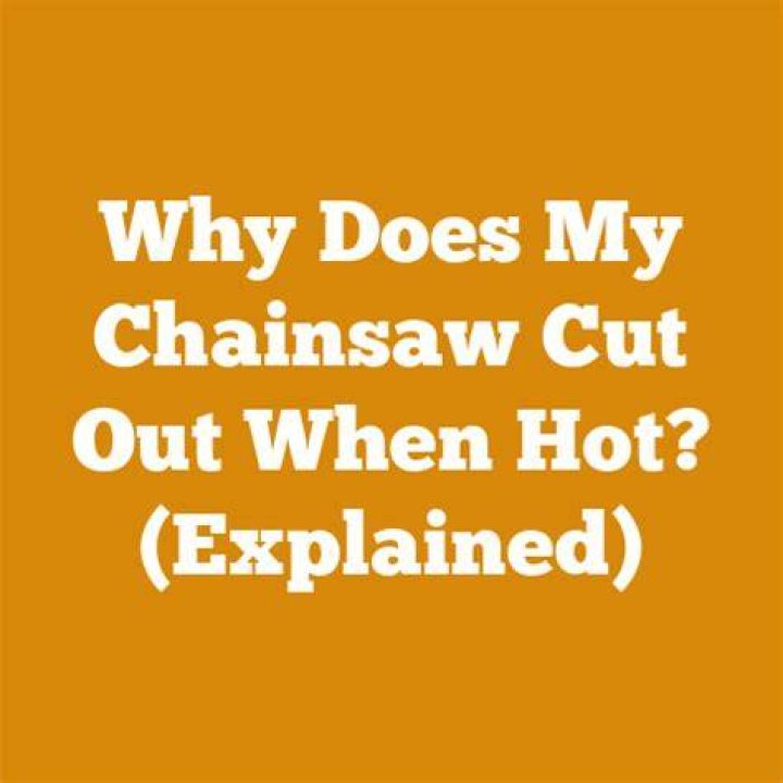 Why does my chainsaw cut out